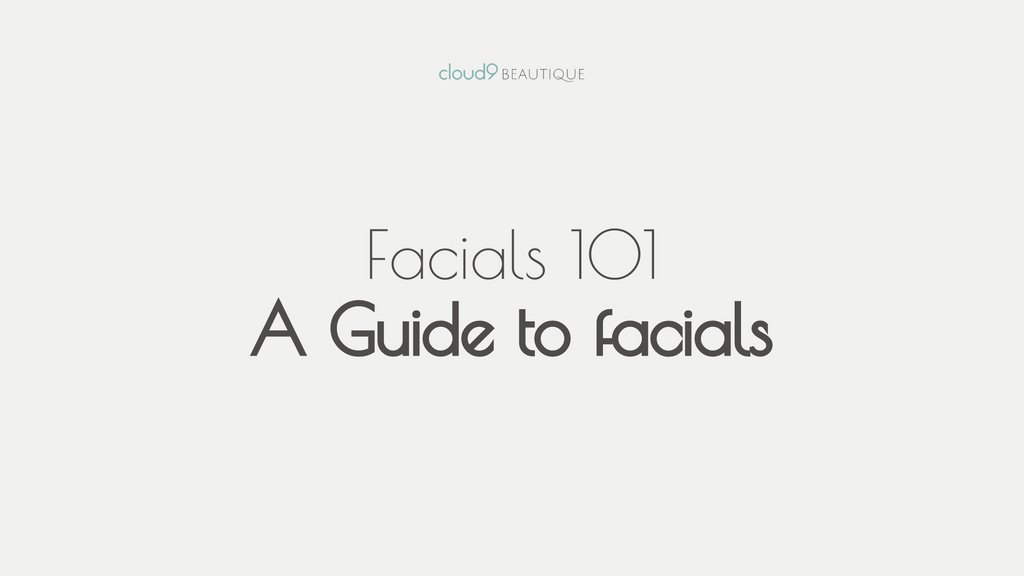 The Beauty Benefits of Facials - A Guide